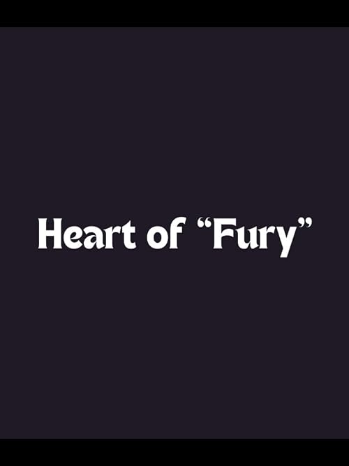 Heart of 'Fury'