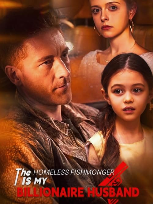 The Homeless Fishmonger Is My Billionaire Husband