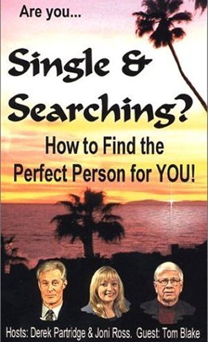 Single & Searching: How to Find the Perfect Person for You