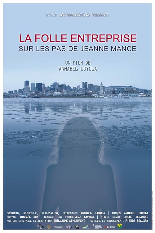 La folle entreprise, sur les pas de Jeanne Mance
