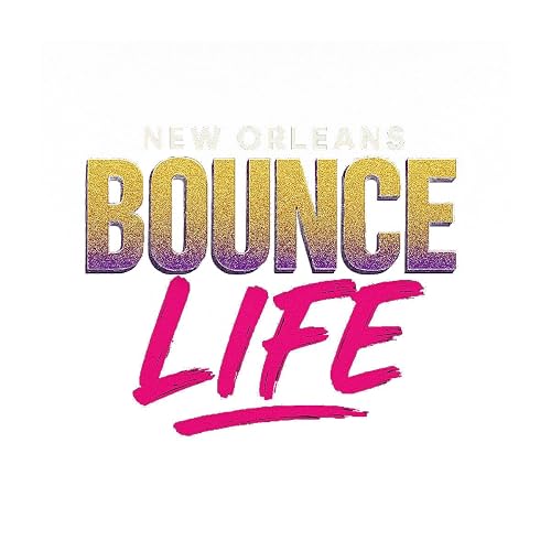 New Orleans Bounce Life