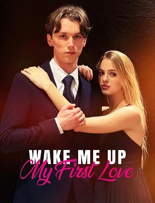 Wake Me Up, My First Love