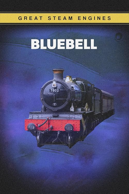 Great Steam Engines: Bluebell