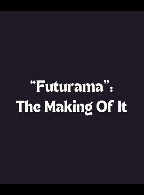 'Futurama': The Making of It