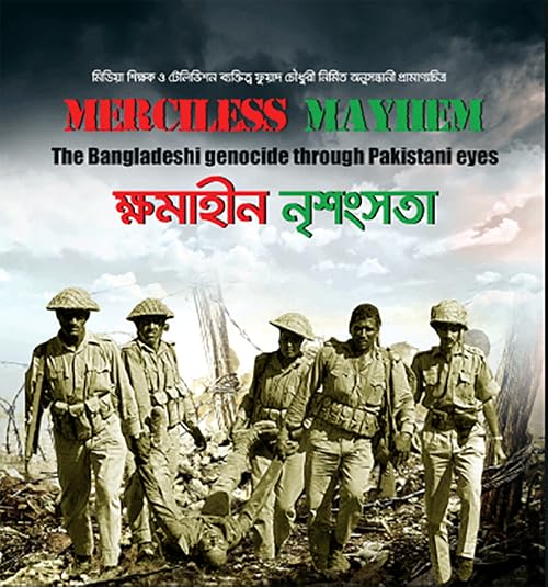 Merciless Mayhem:The Bangladesh Genocide Through Pakistani Eyes