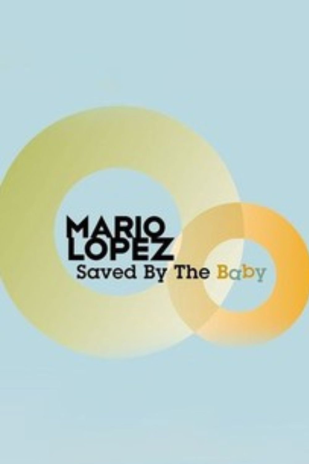 Mario Lopez: Saved by the Baby