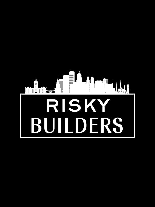 Risky Builders