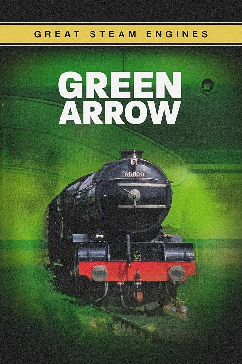 Great Steam Engines: Green Arrow