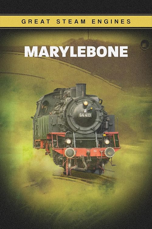 Great Steam Engines: Marylebone