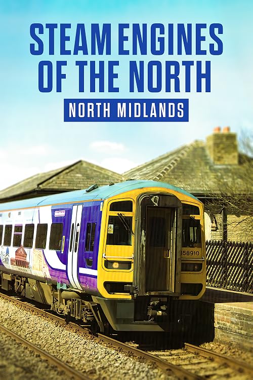 Steam Engines of the North: North West Midlands