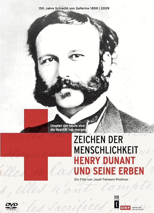 Zeichen der Menschlichkeit - Henry Dunant und seine Erben