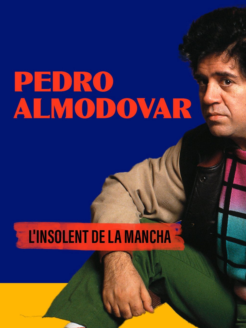 Pedro Almodóvar, l'insolent de la Mancha
