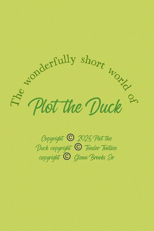 The Wonderfully Short world of Plot the Duck