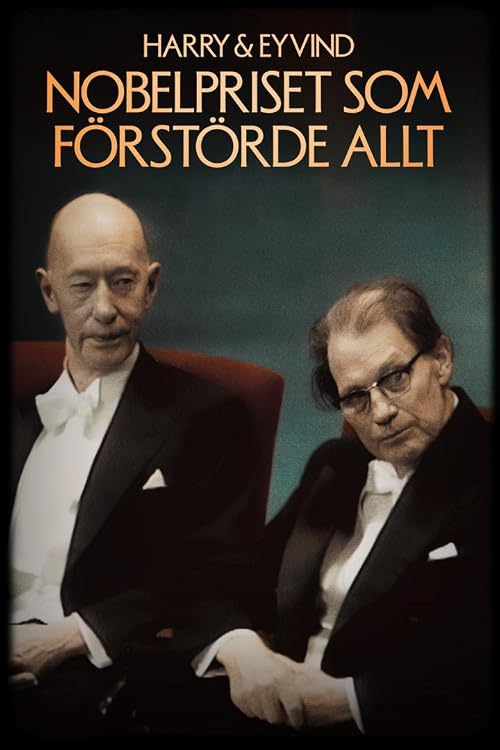 Harry och Eyvind: Nobelpriset som förstörde allt