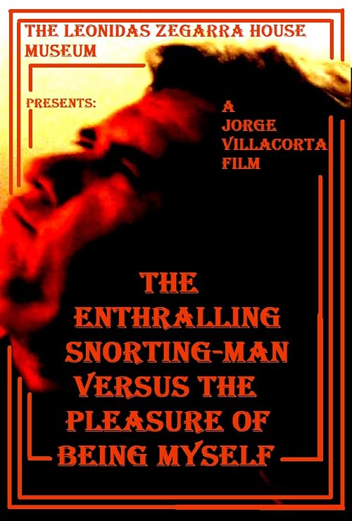 The enthralling Snorting-Man versus the pleasure of being Myself