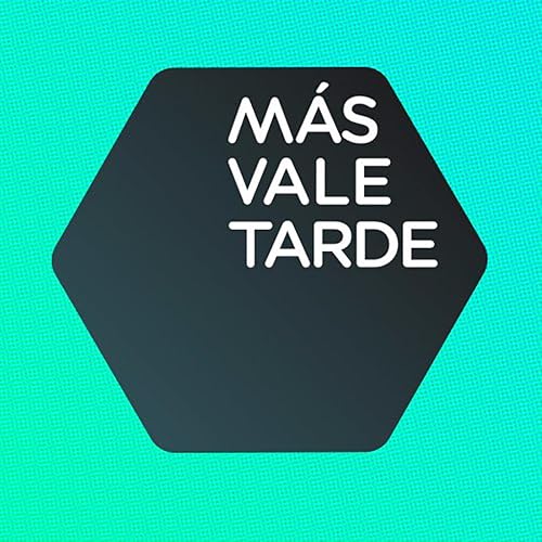 Más vale tarde