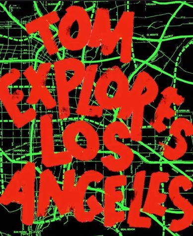 Tom Explores Los Angeles