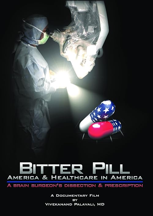 Bitter Pill: America and Healthcare in America; A Brain Surgeon's Dissection and Prescription