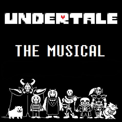 Undertale The Musical