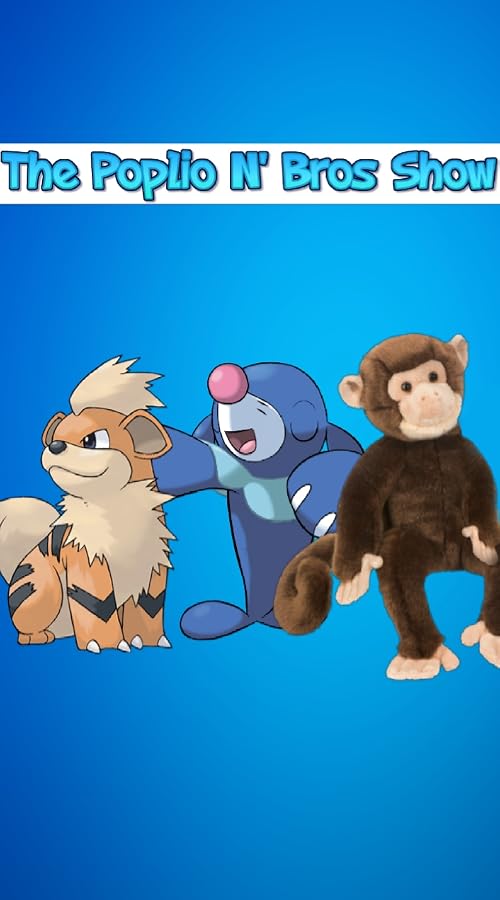 The Poplio N' Bros Show