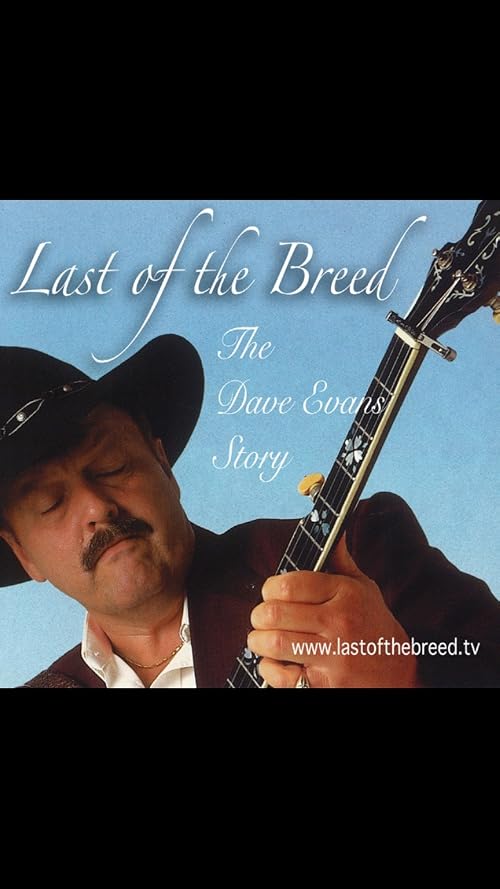 Last of the Breed: The Dave Evans Story