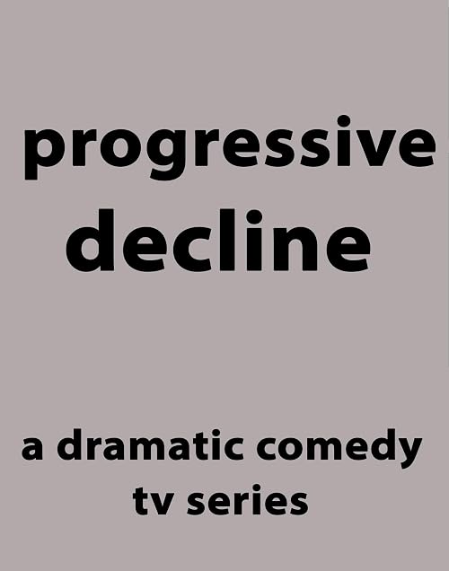 Progressive Decline
