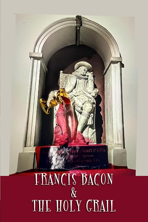 Francis Bacon & The Holy Grail