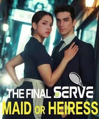 The Final Serve: Maid or Heiress