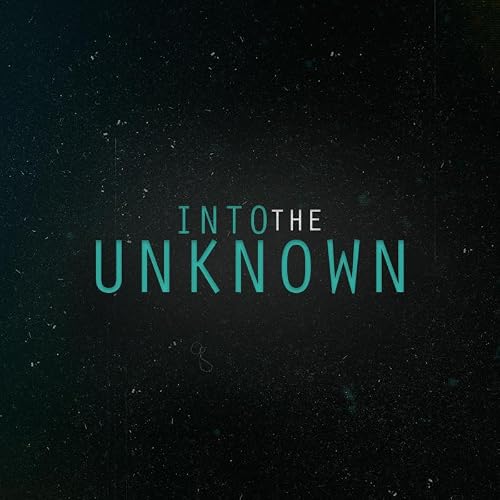 Into the Unknown