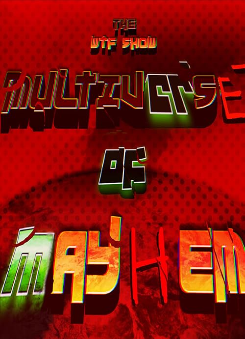 The WTF Show: Multiverse of Mayhem