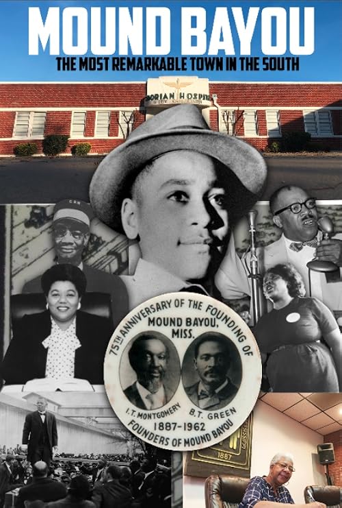 Mound Bayou, MS the Most Remarkable Town in the South.