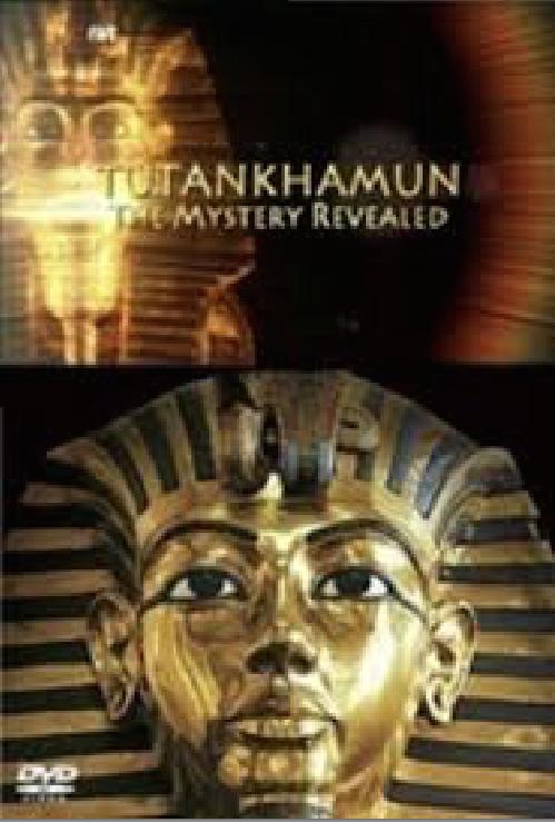 Tutankhamun: The Mystery Revealed