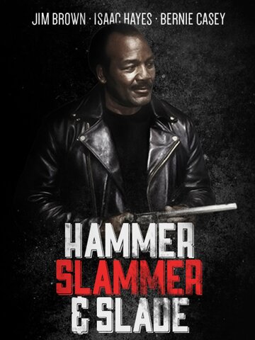 Hammer, Slammer, & Slade