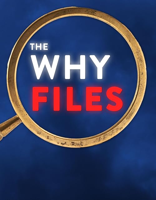 The Why Files