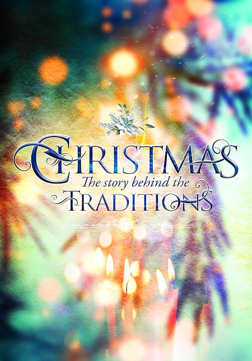 Christmas: The Story Behind the Traditions