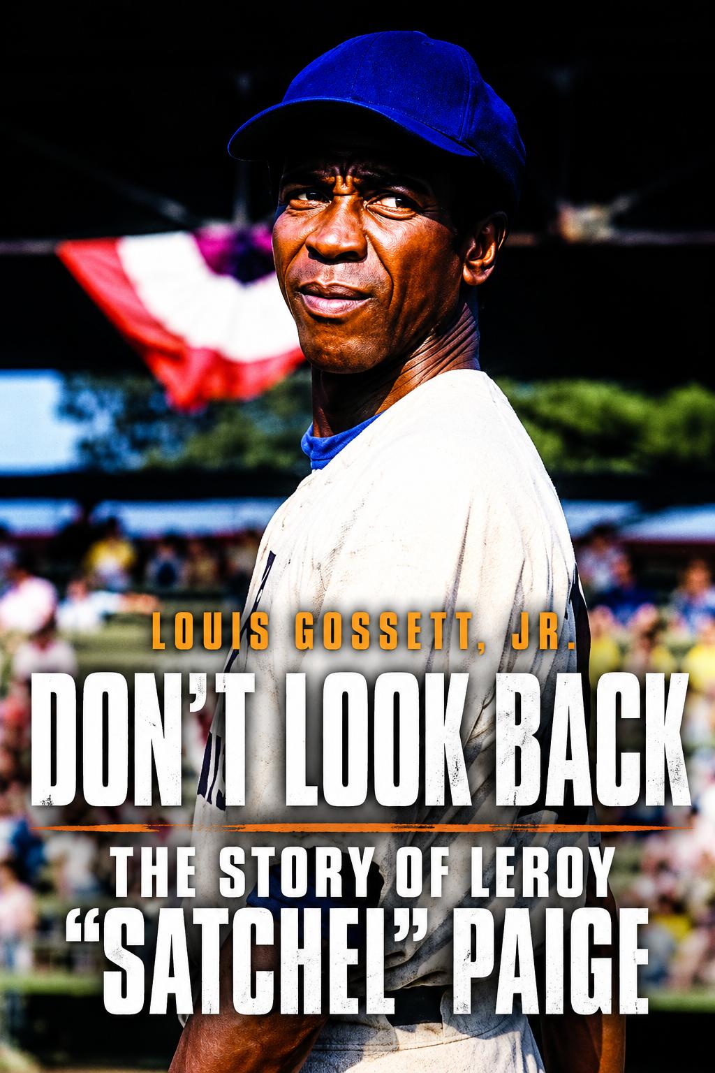 Don't Look Back: The Story of Leroy 'Satchel' Paige
