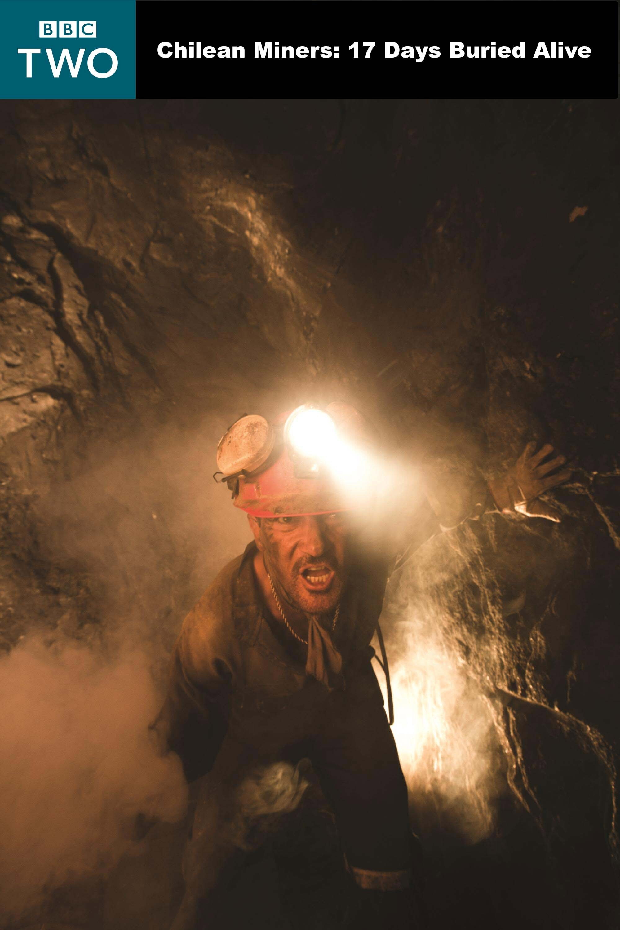 Chilean Miners - 17 Days Buried Alive