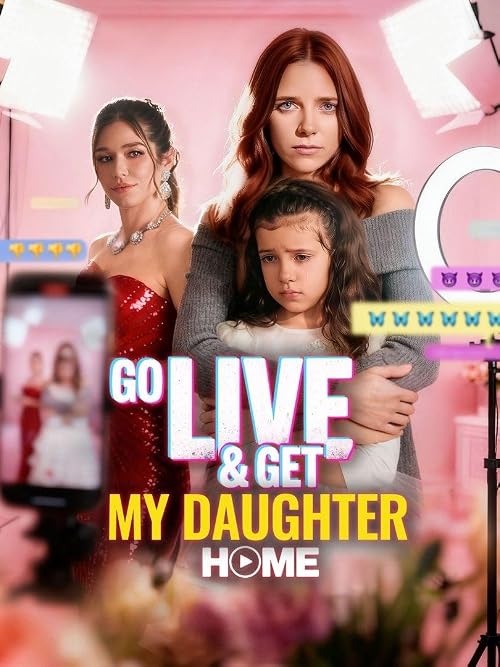 Go Live and Get My Daughter Home