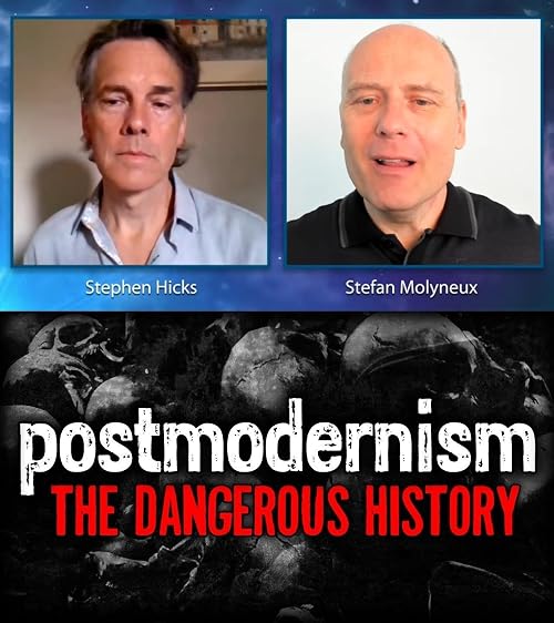 Postmodernism: Stephen Hicks and Stefan Molyneux