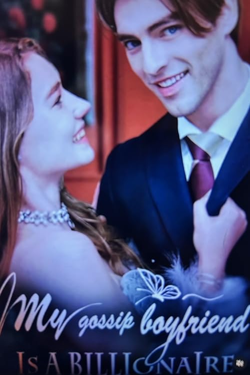 My Gossip Boyfriend Is a Billionaire