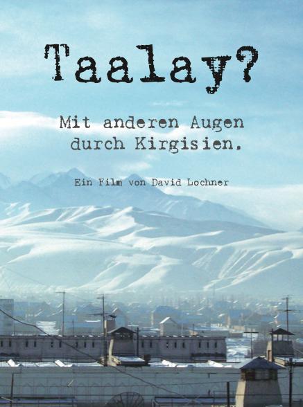 Taalay? - Mit anderen Augen durch Kirgisien
