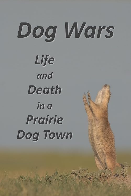 Dog Wars: Life and Death in a Prairie Dog Town