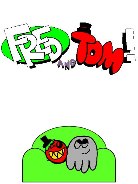 Fred and Tom