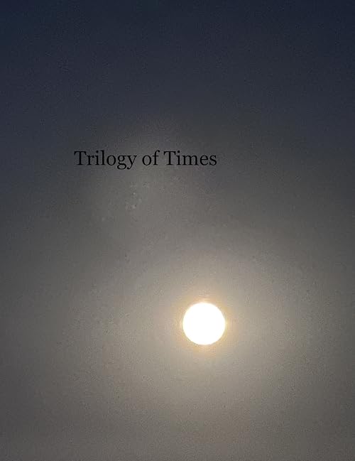Trilogy of Times