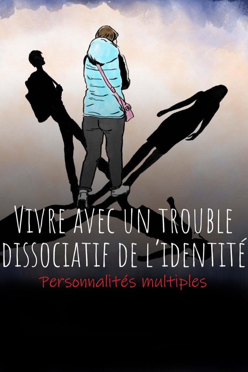 Un moi aux personnalités multiples - Vivre avec un trouble dissociatif de l'identité