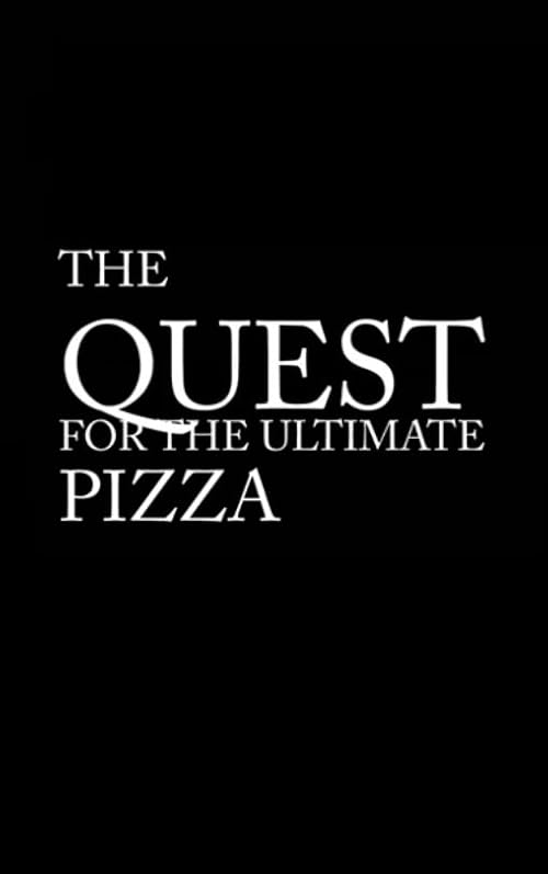 The Quest For The Ultimate Pizza