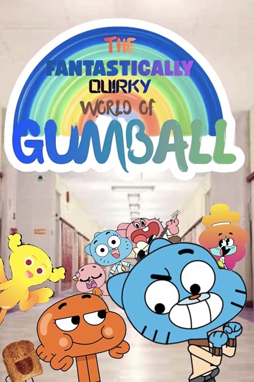 The Fantastically Quirky World of Gumball