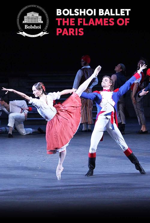The Bolshoi Ballet: Live From Moscow - The Flames of Paris