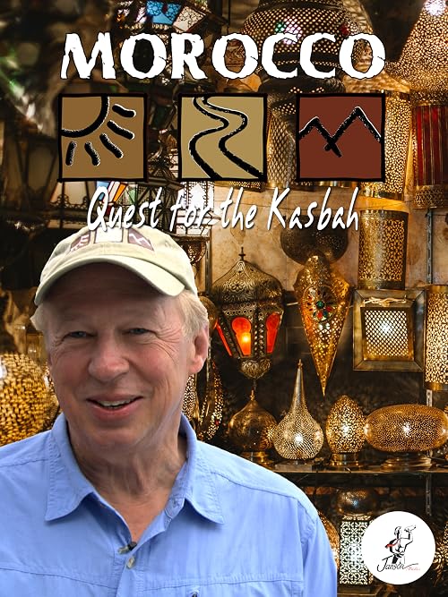 Richard Bangs' Adventures with Purpose, Morocco, Quest for the Kasbah