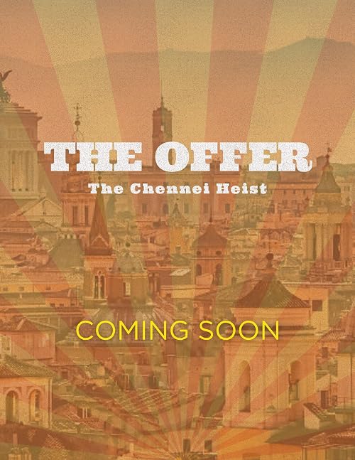 THE OFFER the Chennei Heist